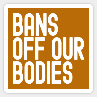 Bans Off Our Bodies Sticker